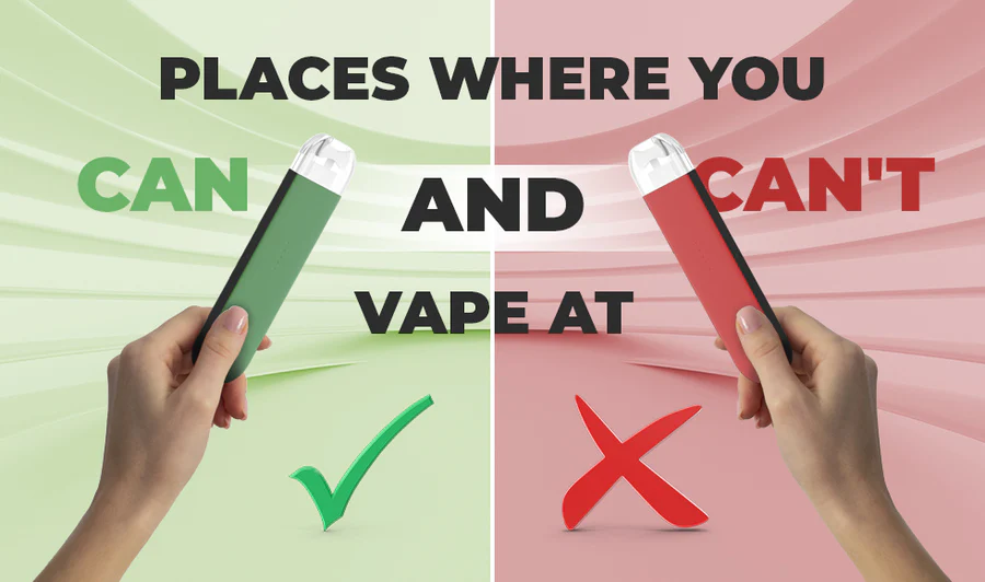 Where vaping is allowed and where vaping is prohibited